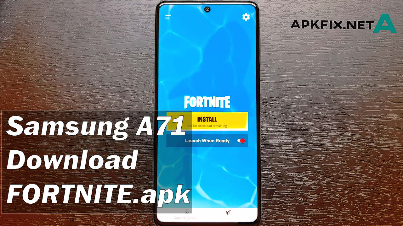 Samsung Galaxy A71 Download FORTNITE.apk - APK Fix